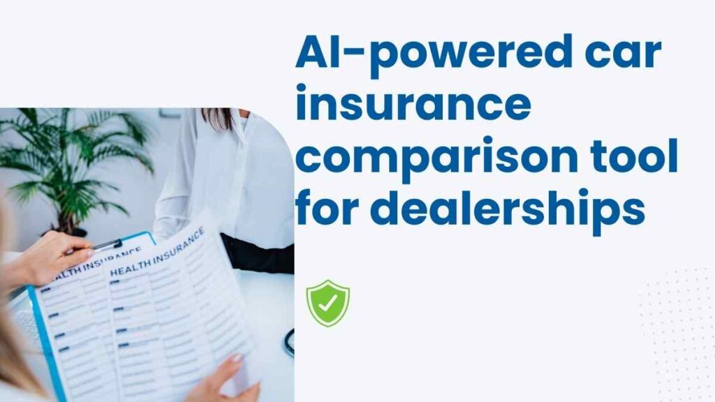 AI-powered car insurance comparison tool for dealerships