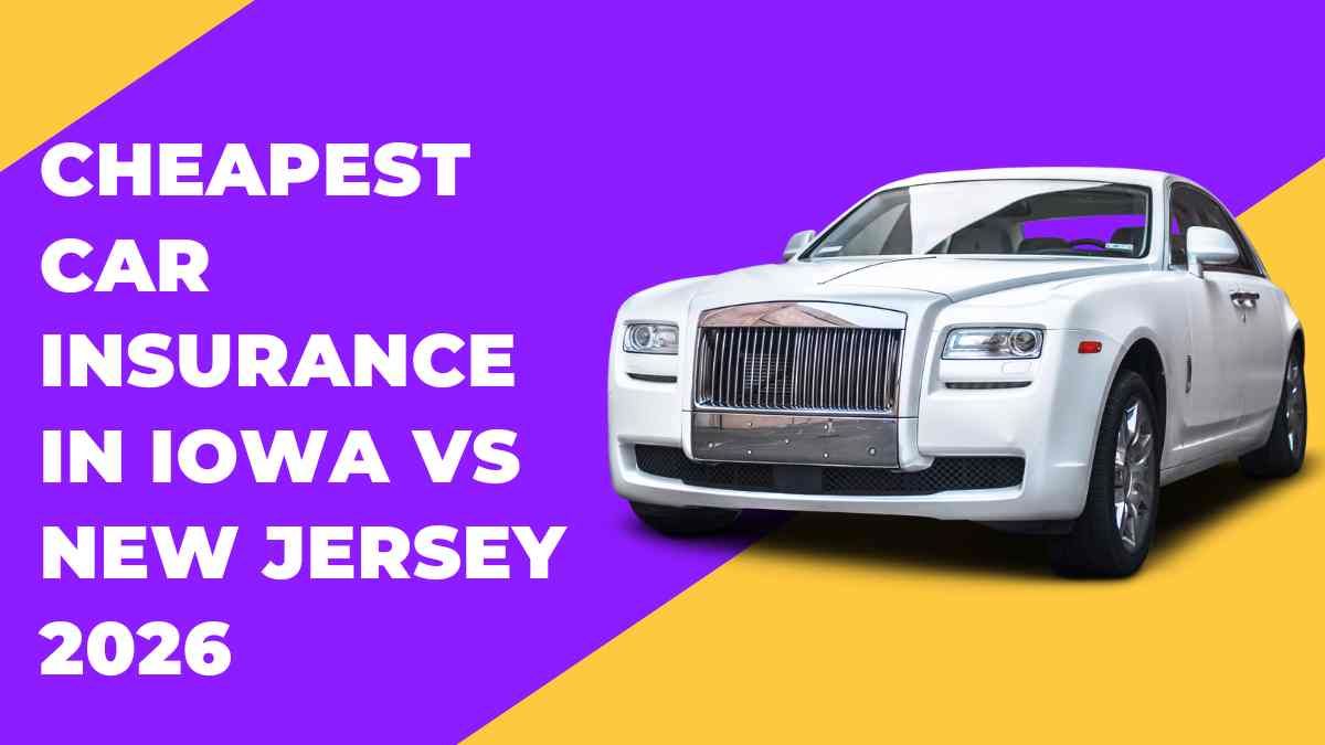 Cheapest car insurance in Iowa vs New Jersey 2026