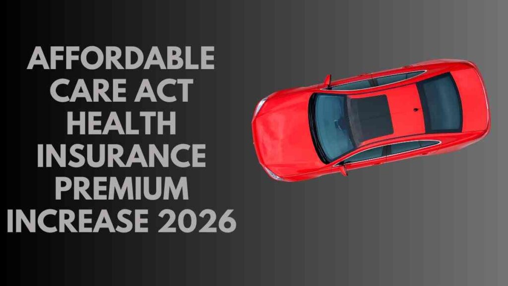 Affordable Care Act health insurance premium increase 2026