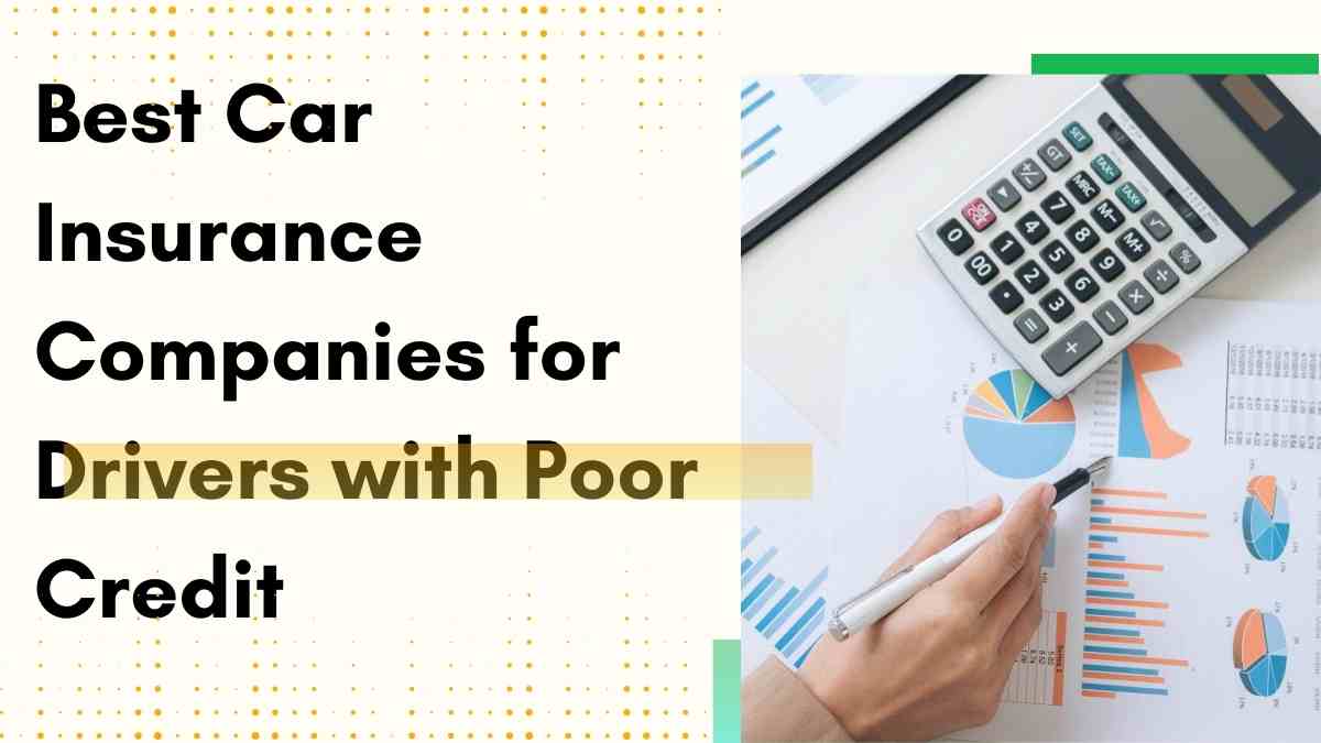 Best Car Insurance Companies for Drivers with Poor Credit