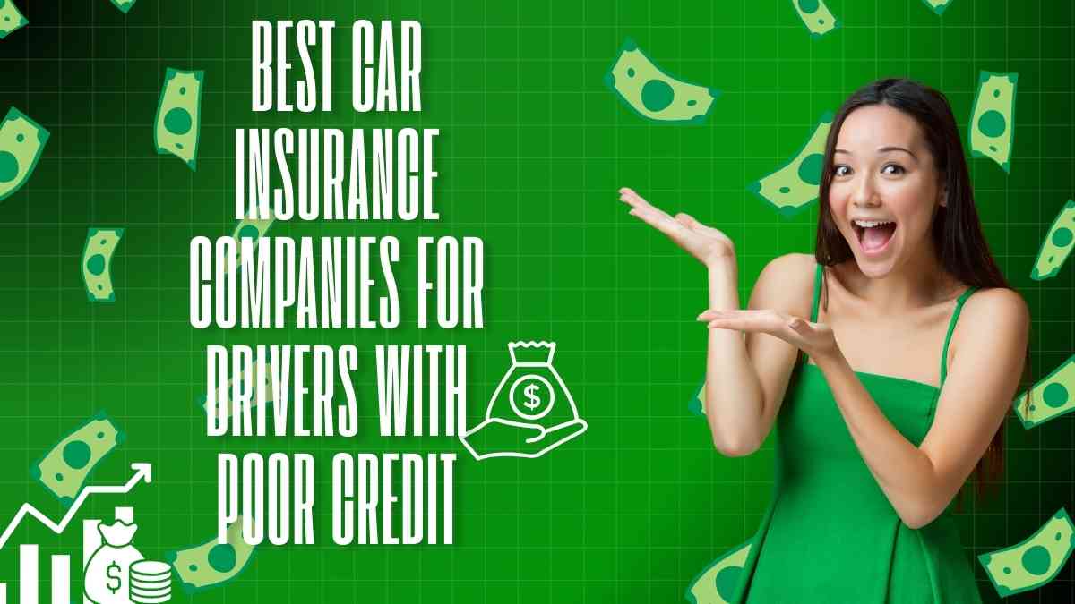 Best Car Insurance Companies for Drivers with Poor Credit