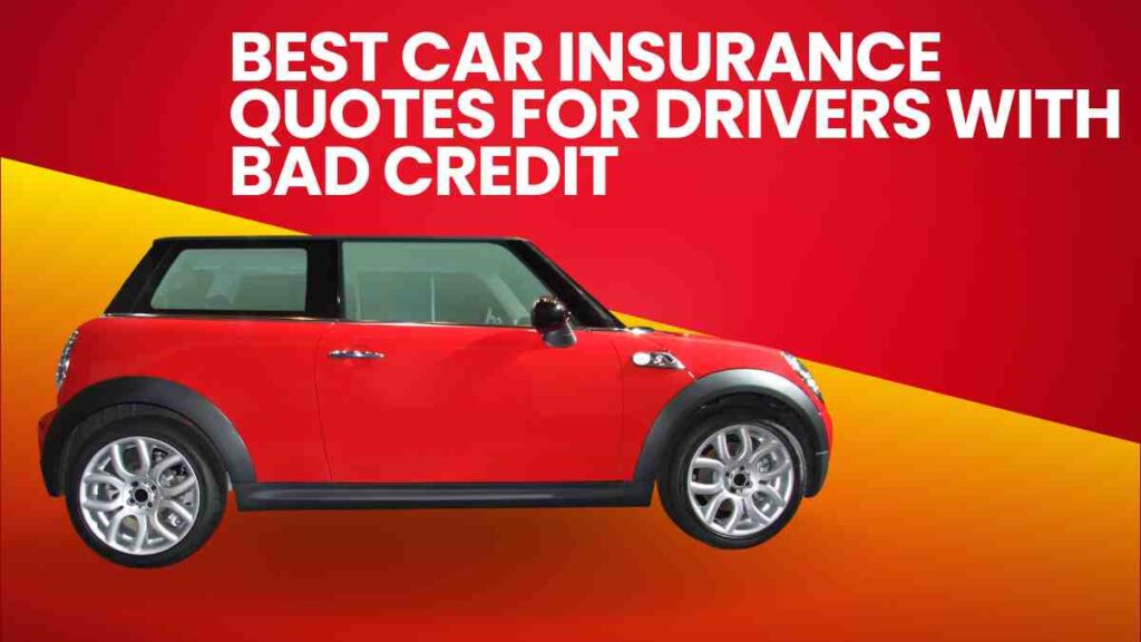 Best car insurance quotes drivers with bad credit