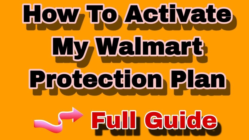 How do i activate my Walmart protection plan 2026